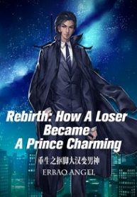 Rebirth: How A Loser Became A Prince Charming - Official Chinese Webnovel Cover By Author 'Erbao Angel'