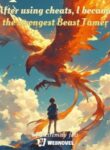 After Using Cheats, I Became The Strongest Beast Tamer - Official Chinese Webnovel Cover By Author 'Extremely Fast'