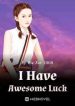 I Have Awesome Luck - Official Chinese Webnovel Cover By Author 'Wu Xin 1008'