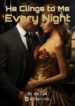 He Clings To Me Every Night - Official Chinese Webnovel Cover By Author 'An Lan'