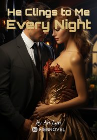 He Clings To Me Every Night - Official Chinese Webnovel Cover By Author 'An Lan'