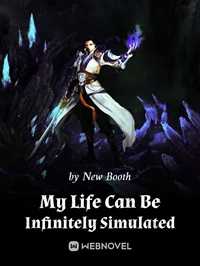My Life Can Be Infinitely Simulated - Official Chinese Webnovel Cover By Author 'New Booth'