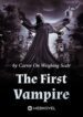 The First Vampire - Official Chinese Webnovel Cover By Author 'Carrot On Weighing Scale'