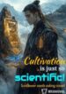 Cultivation Is Just So Scientific! - Official Chinese Webnovel Cover By Author 'Sunflower Seeds Eating Crowd'