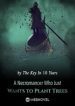 A Necromancer Who Just Wants To Plant Trees - Official Chinese Webnovel Cover By Author 'The Key In 10 Years'