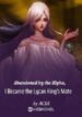 Abandoned By The Alpha, I Became The Lycan King’s Mate - Official Chinese Webnovel Cover By Author 'Acee'
