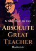 Absolute Great Teacher - Official Web Novel (cn) Cover By Author 'Longing Washes Red Beans'