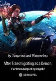 After Transmigrating As A Demon, I’ve Been Adopted By Angels! - Official Chinese Web Novel Cover By Author 'Tangerines And Watermelons'
