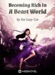 Becoming Rich In A Beast World - Official Chinese Novel Cover By Author 'Fat Lazy Cat'