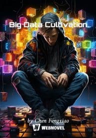 Big Data Cultivation - Official Chinese Webnovel Cover By Author 'Chen Fengxiao'