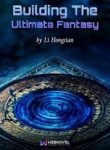 Building The Ultimate Fantasy - Official Chinese Web Novel Cover By Author 'Li Hongtian'