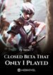 Closed Beta That Only I Played - Official Chinese Novel Cover By Author 'Basso77'