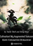 Cultivation! My Augmented Statuses Have Unlimited Duration - Official Chinese Webnovel Cover By Author 'Turtle Shell And Hemp Rope'