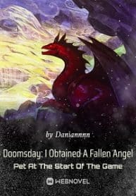 Doomsday: I Obtained A Fallen Angel Pet At The Start Of The Game - Official Chinese Web Novel Cover By Author 'Daniannnn'