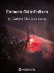 Embers Ad Infinitum - Official Chinese Webnovel Cover By Author 'Cuttlefish That Loves Diving, 爱潜水的乌贼'