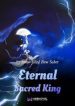 Eternal Sacred King - Official Chinese Web Novel Cover By Author 'Snow-filled Bow Saber, 雪满弓刀'