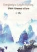 Everybody Is Kung Fu Fighting, While I Started A Farm - Official Chinese Webnovel Cover By Author 'Oof'