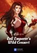 Evil Emperor’s Wild Consort - Official Chinese Web Novel Cover By Author 'Xiao Qi Ye, 萧七爷'