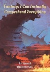 Fantasy: I Can Instantly Comprehend Everything - Official Cover By Author 'Vermeil'