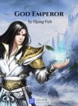 God Emperor - Official Chinese Web Novel Cover By Author 'Flying Fish, 飞天鱼'