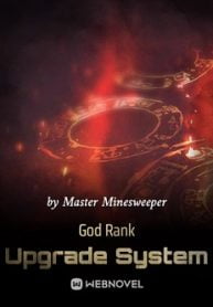 God Rank Upgrade System - Official Web Novel (cn) Cover By Author 'Master Minesweeper'
