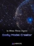 Godly Model Creator - Official Chinese Web Novel Cover By Author '-90°, 零下九十度'