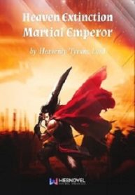 Heaven Extinction Martial Emperor - Official Chinese Webnovel Cover By Author 'Heavenly Tyrant Lord'