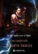 I Am Loaded With Passive Skills - Official Chinese Webnovel Cover By Author 'Eat Apples Late At Night'