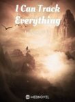 I Can Track Everything - Official Chinese Webnovel Cover By Author 'Sanmao Wu'