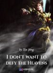 I Don’t Want To Defy The Heavens - Official Chinese Web Novel Cover By Author 'Xin Feng, 新丰'