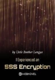 I Experienced An Sss Encryption - Official Chinese Webnovel Cover By Author 'Little Brother Langya'