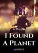 I Found A Planet - Official Chinese Web Novel Cover By Author 'Ming Jian'