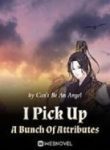 I Pick Up A Bunch Of Attributes - Official Chinese Webnovel Cover By Author 'Can't Be An Angel'