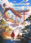 I Have Immortality In The Cultivation World - Official Chinese Webnovel Cover By Author 'Carpenter Rice Green'