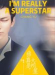 I’m Really A Superstar - Official Chinese Web Novel Cover By Author 'Chang Yu, 尝谕'