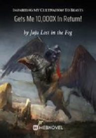 Imparting My Cultivation To Beasts Gets Me 10,000x In Return! - Official Chinese Webnovel Cover By Author 'Juju Lost In The Fog'