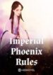 Imperial Phoenix Rules - Official Chinese Webnovel Cover By Author 'Mo Qianlan'
