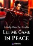 Let Me Game In Peace - Official Chinese Web Novel Cover By Author 'Twelve-winged Dark Seraphim, 十二翼黑暗炽天使'