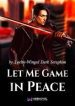 Let Me Game In Peace - Official Chinese Web Novel Cover By Author 'Twelve-winged Dark Seraphim, 十二翼黑暗炽天使'