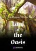 Lord Of The Oasis - Official Chinese Webnovel Cover By Author 'Ji Mansion's Old Zhao'