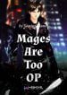 Mages Are Too Op - Official Web Novel (cn) Cover By Author 'Soaring Flames, Xiang Yan, 翔炎'