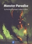 Monster Paradise - Official Chinese Web Novel Cover By Author 'Nuclear Warhead Cooked In Wine, 酒煮核弹头'