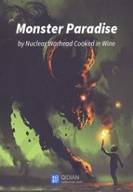 Monster Paradise - Official Chinese Web Novel Cover By Author 'Nuclear Warhead Cooked In Wine, 酒煮核弹头'