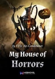 My House Of Horrors - Official Chinese Web Novel Cover By Author 'I Can Fix Air-conditioners, 我会修空调'