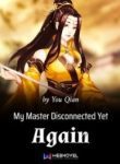 My Master Disconnected Yet Again - Official Chinese Web Novel Cover By Author 'Mrs. Ago, Yóu Qián, 尤前'
