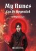 My Runes Can Be Upgraded - Official Chinese Webnovel Cover By Author 'Angry Laugh'