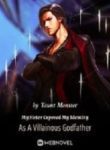 My Sister Exposed My Identity As A Villainous Godfather - Official Chinese Webnovel Cover By Author 'Taunt Monster'