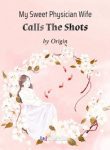 My Sweet Physician Wife Calls The Shots - Official Web Novel (cn) Cover By Author 'Origin, 原来'