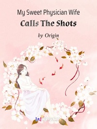 My Sweet Physician Wife Calls The Shots - Official Web Novel (cn) Cover By Author 'Origin, 原来'