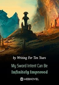 My Sword Intent Can Be Infinitely Improved - Official Chinese Webnovel Cover By Author 'Writing For Ten Years'